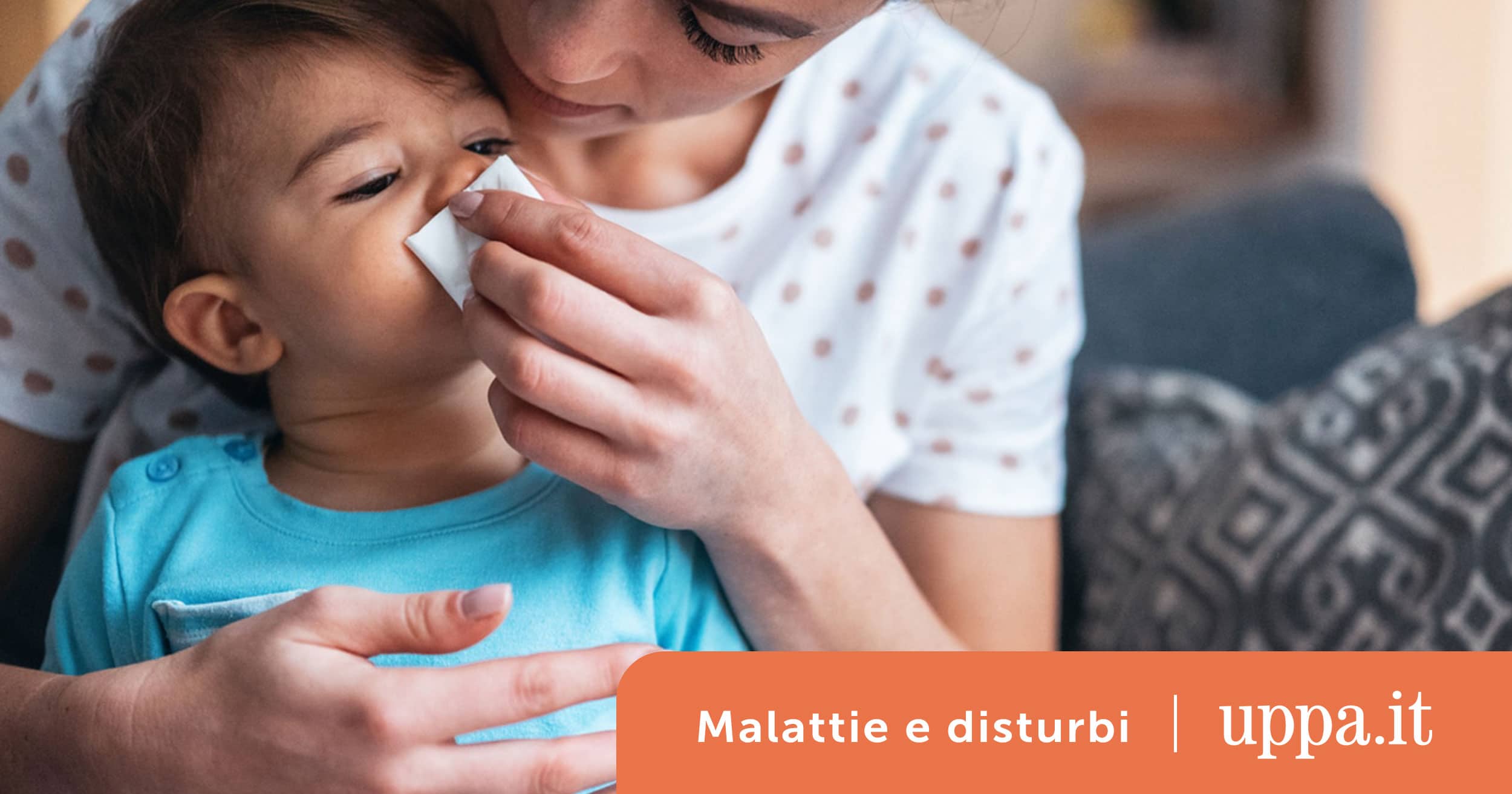 «Il mio bambino si ammala troppo?» Uppa